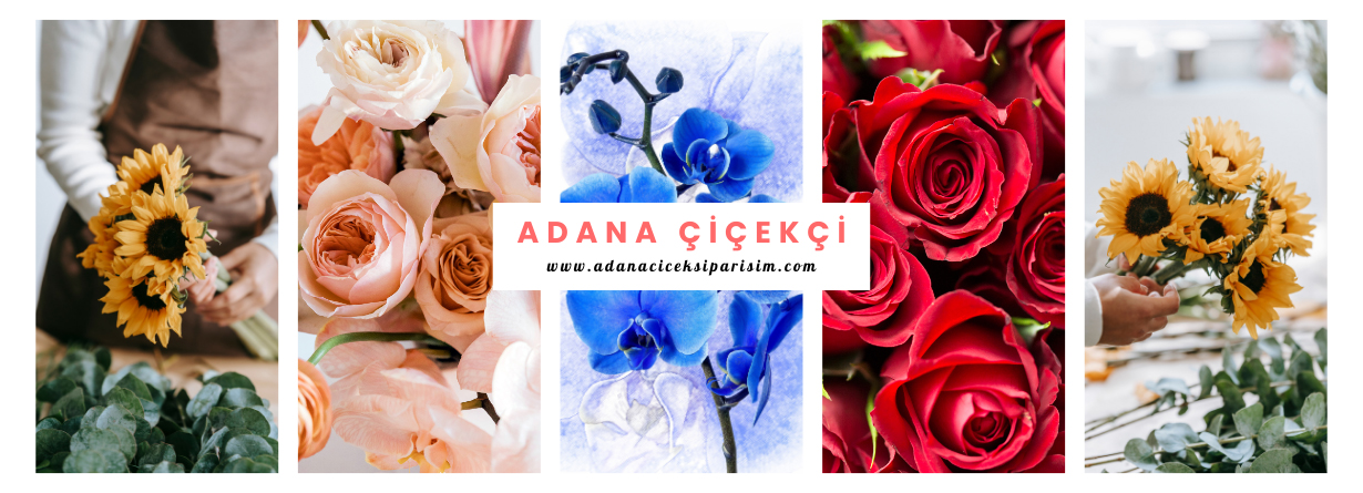 Adana çiçek siparişim